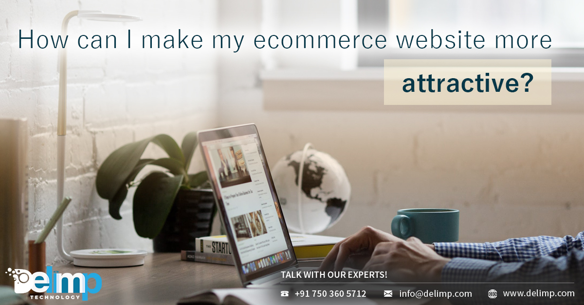 https://www.delimp.com/wp-content/uploads/2019/11/How-Can-I-Make-My-Ecommerce-Website-More-Attractive.jpg